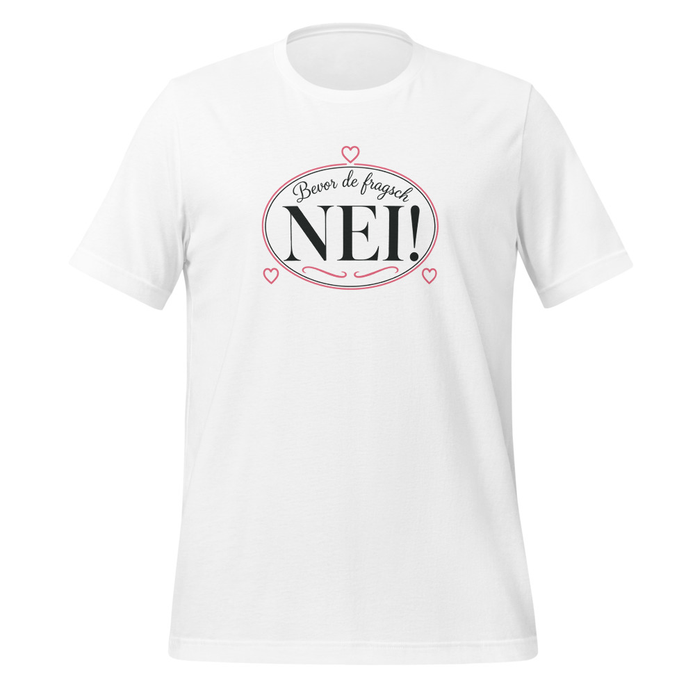 Bevor de fragsch NEI! Schwiizerdütsch T-Shirt, Mundart-T-Shirt