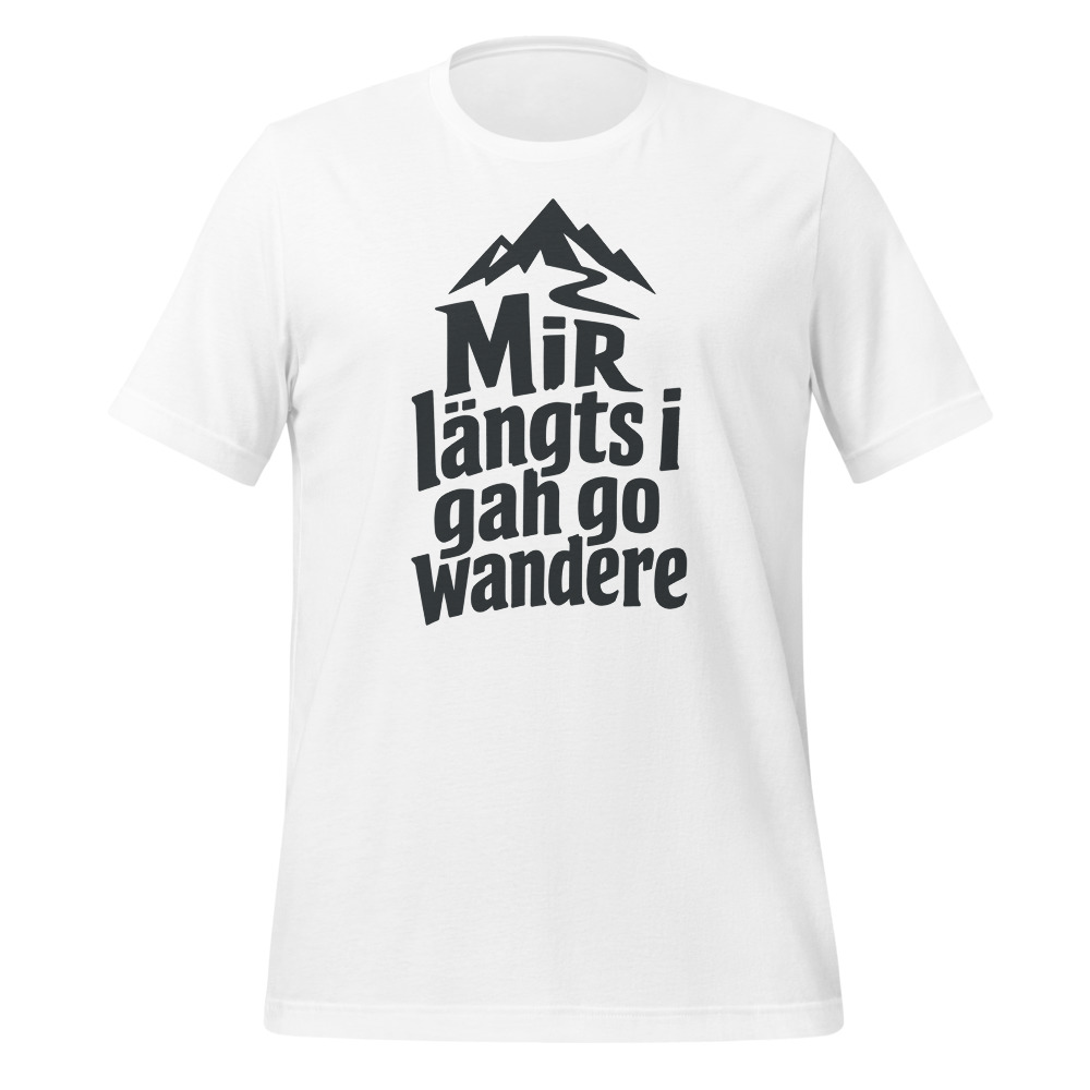 «Mir längts i gah go wandere», funny hiking tee, hiking t-shirt