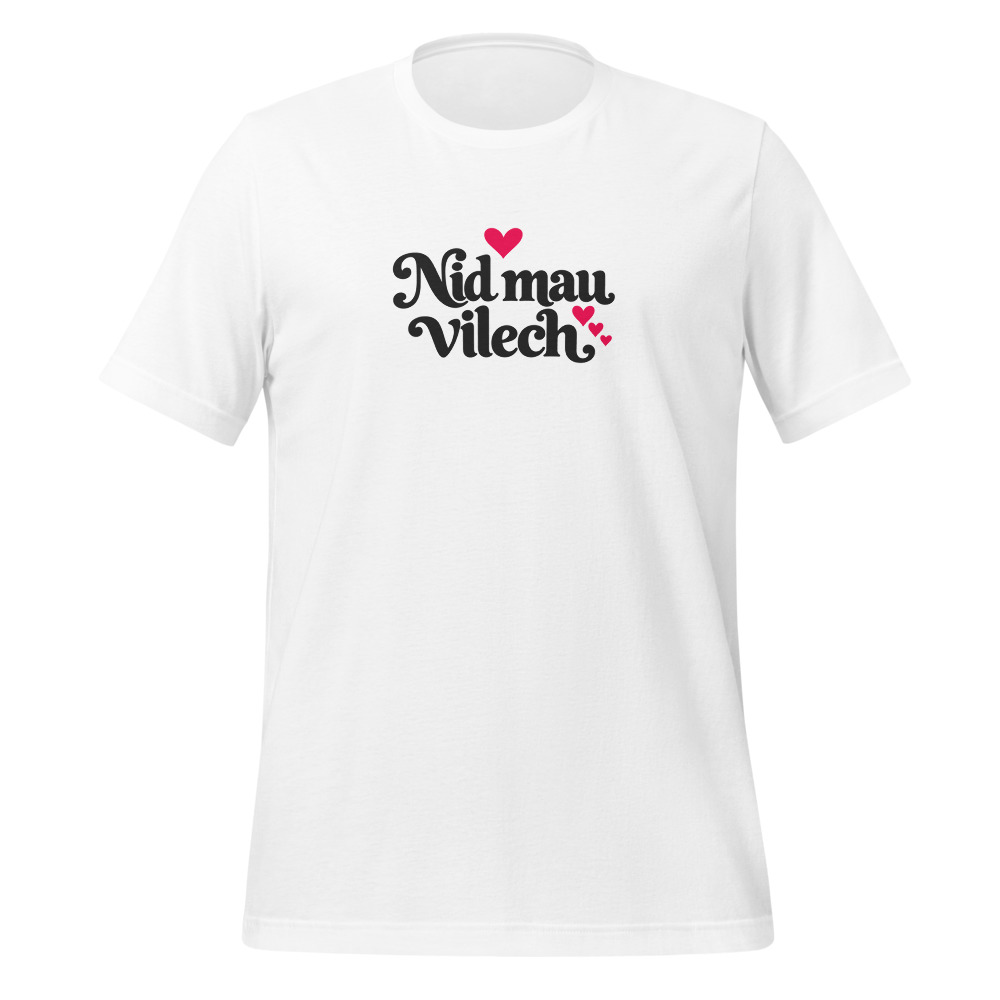 «Nid mau vilech», Schwiizerdütsch T-Shirt, Mundart-T-Shirt