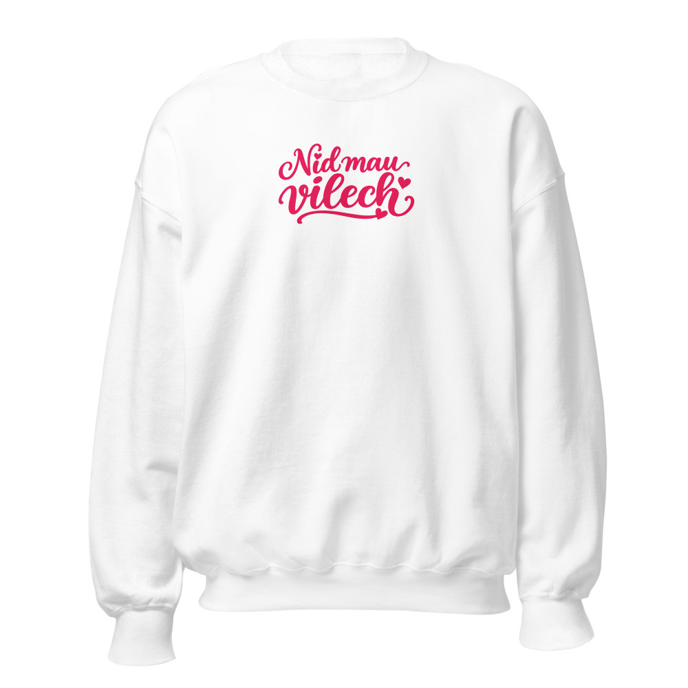 «Nid mau vilech» Sweatshirt, Mundart-Spruch, Mundart-Sweatshirt