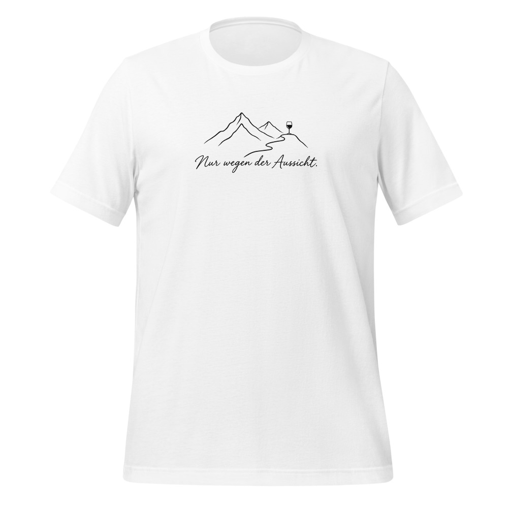 Nur wegen der Aussicht, lustiges Wander-T-Shirt, Wander-T-Shirt
